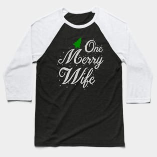 One Merry Wife Funny Ugly Xmas Ugly Christmas Baseball T-Shirt